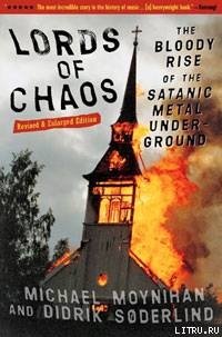 Читать онлайн книгу Князья Хаоса. Кровавый восход норвежского блэка автор Седерлинд Дидрик Книга Князья Хаоса. Кровавый восход норвежского блэка