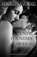 Читать онлайн книгу Until Fountain Bridge автор Young Samantha Книга Until Fountain Bridge